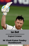 Ian Bell: England Cricketer