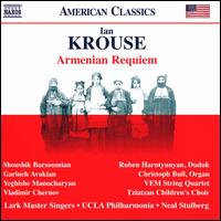 Ian Krouse: Armenian Requiem - Bobby Rodriguez (trumpet); Christoph Bull (organ); Garineh Avakian (mezzo-soprano); Jens Lindemann (trumpet);...