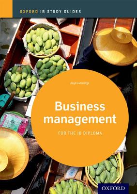IB Business Management Study Guide: 2014 Edition: Oxford IB Diploma Program - Gutteridge, Lloyd