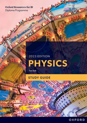 Ib Diploma Programme Physics 2023 Edition Study Guide - Kirk