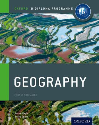 IB Geography Course Book: Oxford IB Diploma Programme - Nagle, Garrett, and Cooke, Briony