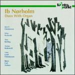 Ib Nrholm: Duos with Organ