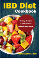IBD Diet Cookbook: Healing Recipes to Treat Crohn's Disease and Colitis