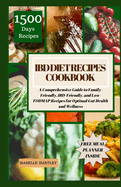 Ibd Diet Recipes Cookbook: A Comprehensive Guide to Family-Friendly, IBD-Friendly, and Low-FODMAP Recipes for Optimal Gut Health and Wellness