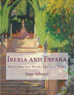 Iberia and Espana: Two Complete Works for Solo Piano
