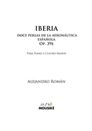 Iberia, doce perlas de la aerona utica espan ola, Op. 39e: para piano a cuatro manos