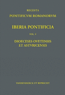 Iberia Pontificia V: Dioeceses Ovetensis Et Asturicensis