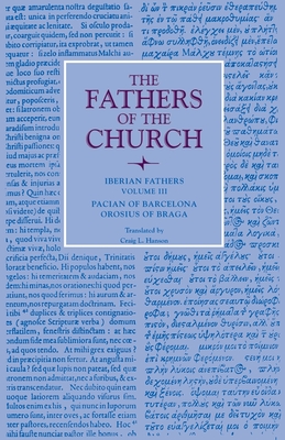 Iberian Fathers, Volume 3 - Barcelona, Pacian of, and Braga, Orosius of, and Hanson, Craig L. (Translated by)