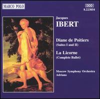 Ibert: Diane de Poitiers, Suites I & II; La Licorne - Moscow Symphony Orchestra; Adriano (conductor)