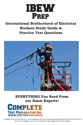 IBEW Prep: International Brotherhood of Electrical Workers Study Guide & Practice Test Questions - Complete Test Preparation Inc