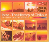 Ibiza: The History of Chillout - Various Artists