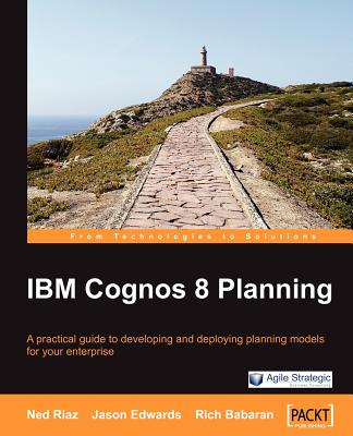 IBM Cognos 8 Planning - Edwards, Jason, Dr., and Babaran, Rich, and Riaz, Ned