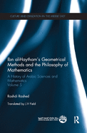 Ibn al-Haytham's Geometrical Methods and the Philosophy of Mathematics: A History of Arabic Sciences and Mathematics Volume 5