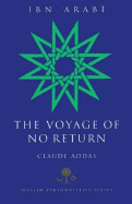 Ibn 'arabi: The Voyage of No Return - Addas, Claude