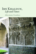 Ibn Khaldun, Life and Times