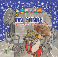 Ibn Yunus: The Father of Astronomy