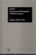 IBSS: Political Science: 1998 Volume 47 - Compiled by the British Library of Political and Economic Science