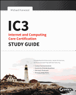 Ic3: Internet and Computing Core Certification Global Standard 4 Study Guide