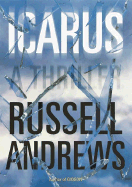 Icarus: A Thriller - Andrews, Russell