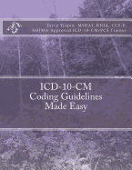 ICD-10-CM Coding Guidelines Made Easy