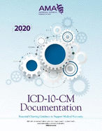 ICD-10-CM Documentation 2020: Essential Charting Guidance to Support Medical Necessity