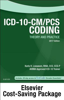 ICD-10-CM/PCs Coding Theory and Practice, 2017 Edition - Text and Workbook Package - Lovaasen, Karla R, Rhia