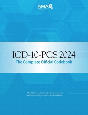 ICD-10-PCs 2024 the Complete Official Codebook - American Medical Association