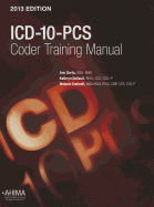 ICD-10-PCs Coder Training Manual - Barta, Ann, and DeVault, Kathryn, and Endicott, Melanie