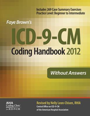ICD-9-CM Coding Handbook Without Answers, 2012 Revised Edition - Leon-Chisen, Nelly, and Brown, Faye