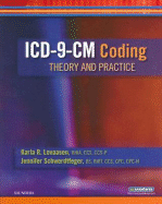 ICD-9-CM Coding: Theory and Practice - Lovaasen, Karla R, Rhia, and Schwerdtfeger, Jennifer, Bs, Cpc