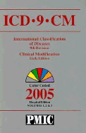 ICD-9-CM International Classification of Diseases, 9th Revision: Clinical Modification, 2005 (CD-ROM, Coder's Choice, Hospital Edition,