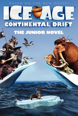 Ice Age: Continental Drift: The Junior Novel - Korman, Susan