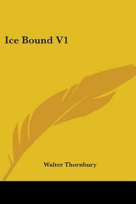 Ice Bound V1 - Thornbury, Walter