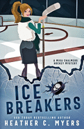 Ice Breakers: A Mika Chalmers Hockey Mystery