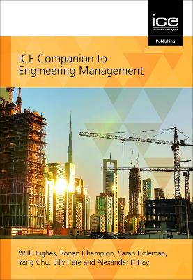 ICE Companion to Engineering Management - Hughes, Will, and Champion, Ronan, and Coleman, Sarah