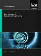 ICE Core Concepts: Geotechnical Engineering