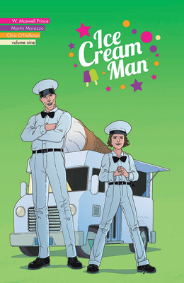 Ice Cream Man Volume 9: Heavy Narration - Prince, W Maxwell, and Morazzo, Martn, and O'Halloran, Chris