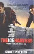 Ice Harvest: A novel - Phillips, Scott