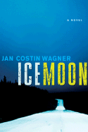Ice Moon - Wagner, Jan Costin, and Brownjohn, John (Translated by)