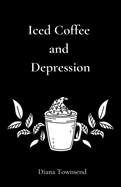 Iced Coffee and Depression