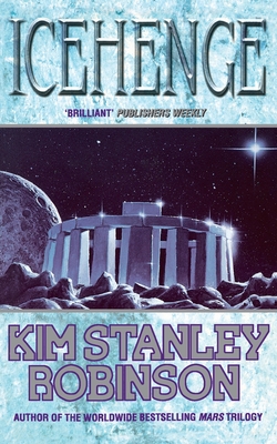 Icehenge - Robinson, Kim Stanley