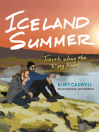 Iceland Summer: Travels Along the Ring Road