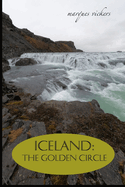 Iceland: The Golden Circle: BLUE LAGOON, THINGVELLIR, LAUGARVATN, GULLFOSS WATERFALL AND GEYSIR