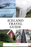 Iceland Travel Guide: The Ultimate Traveler