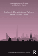 Icelandic Constitutional Reform: People, Processes, Politics