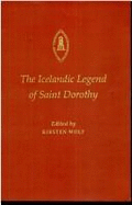 Icelandic Legend of Saint Dorothy - Wolf, Kirsten (Editor)