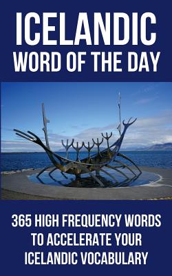 Icelandic Word of the Day: 365 High Frequency Words to Accelerate Your Icelandic Vocabulary - Word of the Day