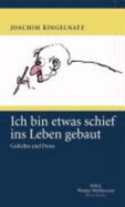 Ich Bin Etwas Schief Ins Leben Gebaut