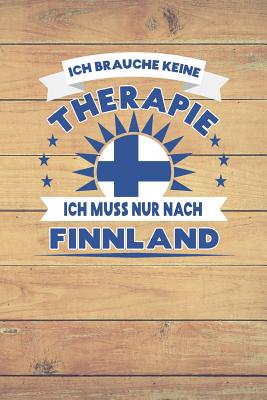 Ich Brauche Keine Therapie Ich Muss Nur Nach Finnland: Kariertes Notizbuch Mit 120 Seiten Zum Selberschreiben Und Gestalten - Korber, Felix