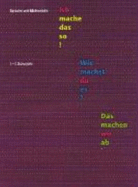 Ich Mache Das So! . Sprache Und Mathematik. 1. -3. Schuljahr. Schweiz. Wie Machst Du Es? Das Machen Wir Ab. (Lernmaterialien) - Urs Ruf, Peter Gallin